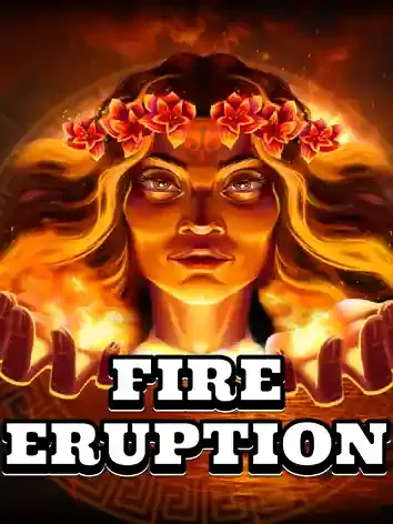 Fire Eruption - DELUXEPLAY88