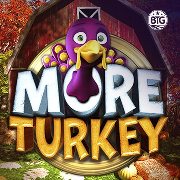 Bigtime : More Turkey - DELUXEPLAY88