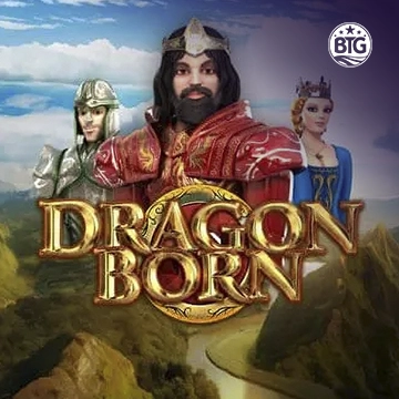 Bigtime : Dragon Born Megaways - DELUXEPLAY88