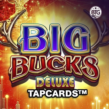 Bigtime : Big Bucks Deluxe Tapcards - DELUXEPLAY88