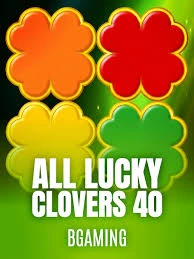 Bgaming : All Lucky Clover 40 - DELUXEPLAY88