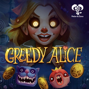 PeterSons : Greedy Alice - DELUXEPLAY88