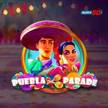 PlaynGo : Puebla Parade - DELUXEPLAY88