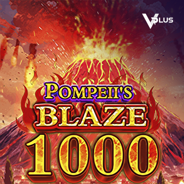 Pompeii``s Blaze 1000 - DELUXEPLAY88