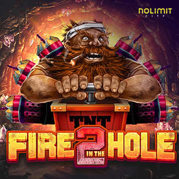 Fire In The Hole 2 - DELUXEPLAY88