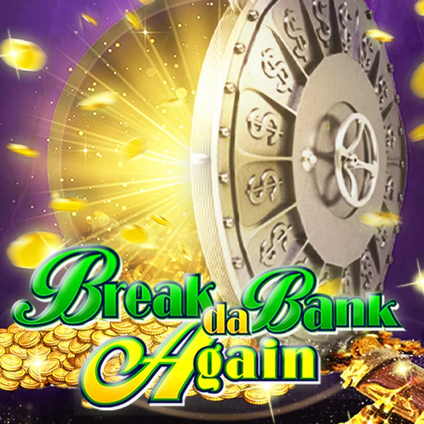 Break da Bank Again - DELUXEPLAY88