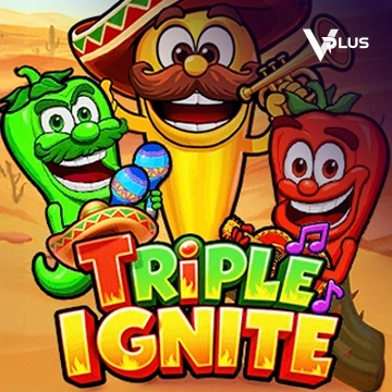 Triple Ignite - DELUXEPLAY88