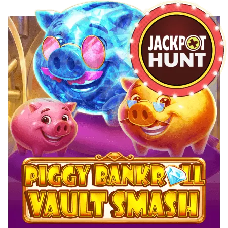 Piggy Bankroll: Vault Smash - DELUXEPLAY88