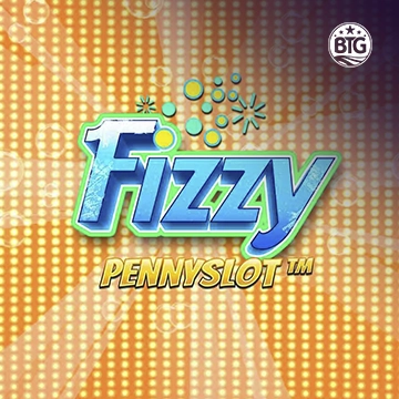 Bigtime : Fizzy Pennyslot - DELUXEPLAY88